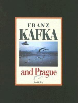 Franz Kafka and Prague K�llay, Karol