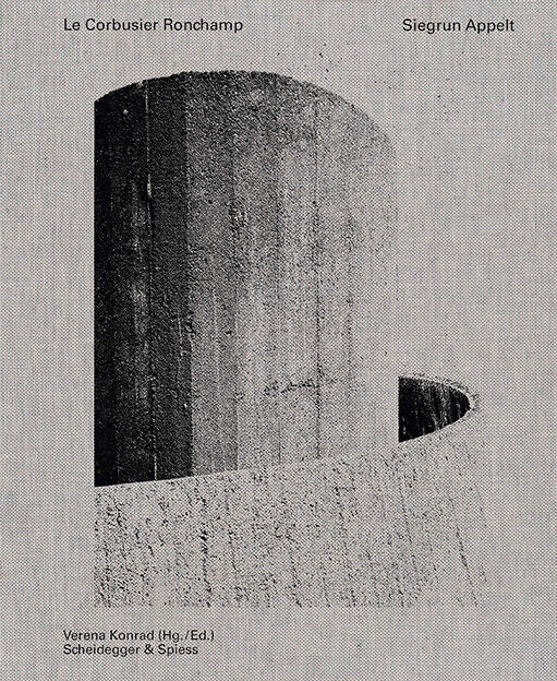 Thumbnail - Siegrun Appelt; Otto Kapfinger; Claudia Kromrei / Le Corbusier