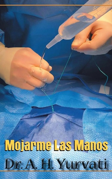 Mojarme Las Manos | A. H. Yurvati | Buch | Spanisch | 2024 | Ean 9781639459087-image