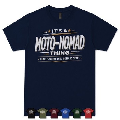 IT'S A MOTO-NOMAD THING HOME IS WHERE THE SIDESTAND DROPS T-SHIRT Motocamping