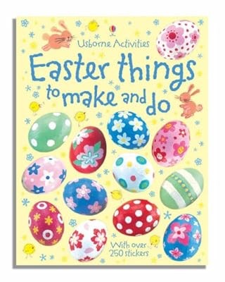 Easter Things to Make and Do (Usborne Activities), Kate Knighton and Leonie Prat