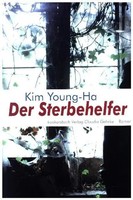 Der Sterbehelfer | Roman | Young-Ha Kim | Taschenbuch | Englisch Broschur | 2013