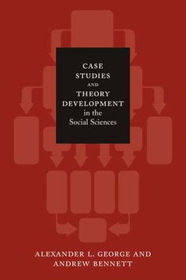 Case Studies and Theory Development in the Social Sciences (Belfer Center St...