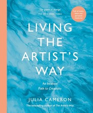 Living the Artist's Way: An Intuitive Path to Creativity [paperback] Cameron, Ju