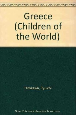 Greece (Children of - Library Binding, by Hirokawa Ryuichi Sherwood - Very Good