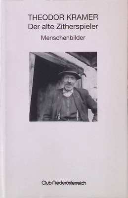 Der alte Zitherspieler : Menschenbilder. Kramer, Theodor: