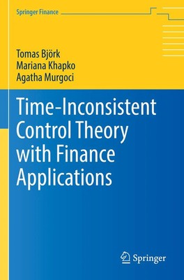 Tomas Björk (u. a.) | Time-Inconsistent Control Theory with Finance Applications