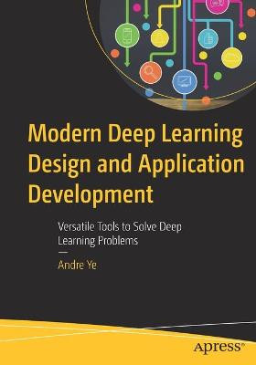 Modernes Deep Learning Design und Anwendungsentwicklung - 9781484274125