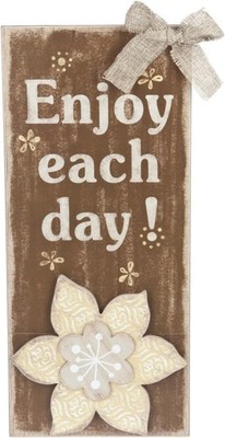 1175 - Enjoy Each Day Sign 18'' - |Pod 1-22|