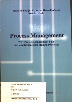 Process Management : Why Project Management Fails in Complex Decision Making Pro