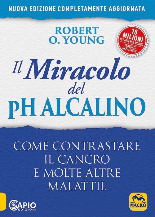 Libro Nuovo - Young Robert O. - Il Miracolo Del Ph Alcalino. Come Contrastare Il