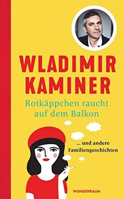 Wladimir Kamine Rotkäppchen raucht auf dem Balkon: ... u (Paperback) (UK IMPORT)