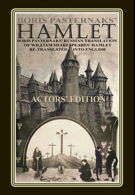 Boris Pasternaks' Hamlet by Terrence Loychuk Hardcover Book