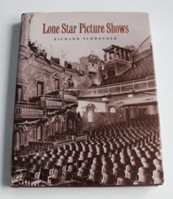 Lone Star Picture Shows Hardback Richard Schroeder  1st edition See Description