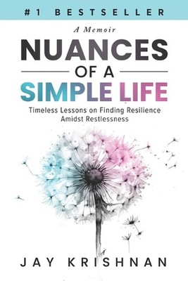 Nuances of a Simple Life: Timeless Lessons on Finding Resilience Amidst Restless