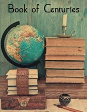 Book of Centuries: A World Timeline — Old Books and Globe Cover Edition