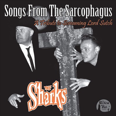The Sharks Songs from the Sarcophagus: A Tribute to Screaming Lord Sutch (Vinyl)