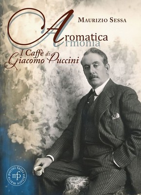 Neues Buch - Maurizio Sessa - Aromatische Harmonie. I Caffe Di Giacomo Puccini - 