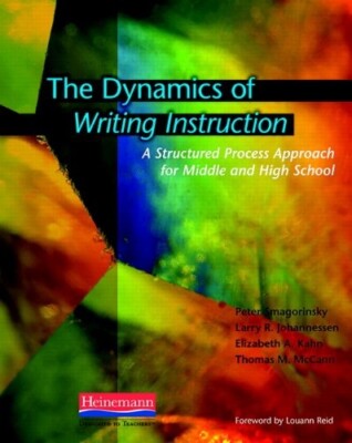 The Dynamics of Writing Instruction: A Structured Process Approach for Middle...