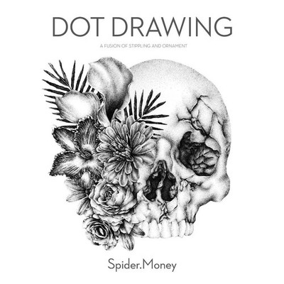 Dot Drawing: A Fusion of Stippling and Ornament by Spider.Money (English) Paperb
