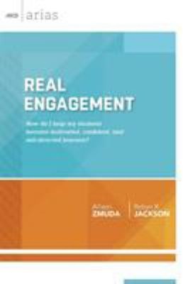 Real Engagement : How Do I Help My Students Become Motivated, Con