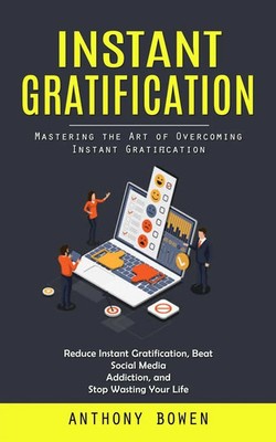 Instant Gratification Anthony Bowen Taschenbuch Englisch 2023 Ryan Princeton