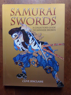SAMURAI SWORDS: A Collector's Guide to Japanese Swords,  Clive Sinclaire,   New