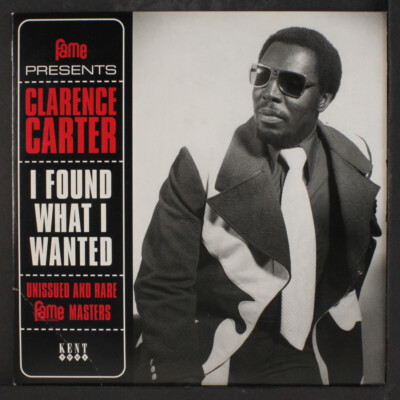 CLARENCE CARTER: i found what i wanted (unissued and rare fame masters) 7''