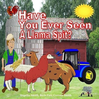 Have You Ever Seen a Llama Spit? by Beth Pait (English) Paperback Book