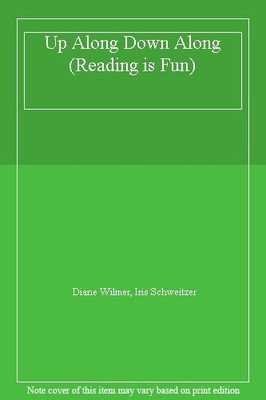 Up Along Down Along (Reading is Fun),Diane Wilmer, Iris Schweitz