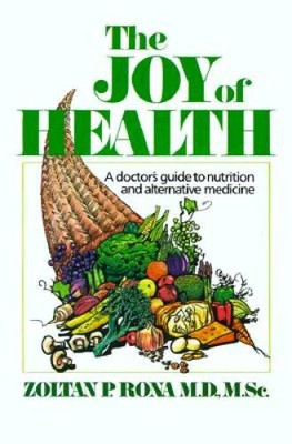 The Joy of Health: A Doctor's Guide to Nutrition and Alternat - VERY GOOD