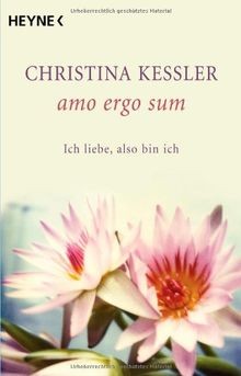amo ergo sum: Ich liebe also bin ich von Kessler, Christina | Buch | Zustand gut