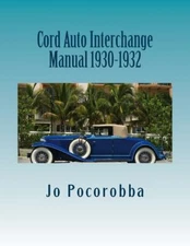 CORD Auto Parts Interchange Manual 1930, 1931, 1932 ~Identify Original Parts~NEW