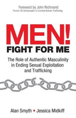 Men! Fight for Me: The Role of Authentic Masculinity in Ending Sexual