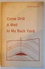 COME DRILL A WELL IN MY BACK YARD; Vincent Scoper Jr., 1980; Oil Wells