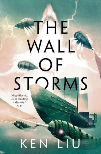 Die Mauer der Stürme: Ken Liu: 2 (Die Löwenzahndynastie), Liu, Ken, neues Buch