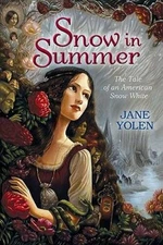 Snow in Summer: Fairest of Them All - Hardcover By Yolen, Jane - GOOD