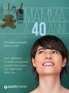 Mamma a 40 anni. Come affrontare in modo consapevole e s... | Buch | Zustand gut