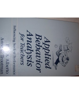 Applied behavior analysis for teachers: Influencing student performance, Alberto