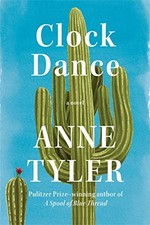 Clock Dance: A novel by Tyler, Anne
