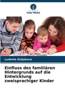 ¿Udmila Dzijaková | Einfluss Des FamiliäRen Hintergrunds Auf Die Entwicklung...