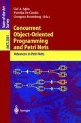 Concurrent Object-Oriented Programming and Petri Nets Advances in Petri Nets