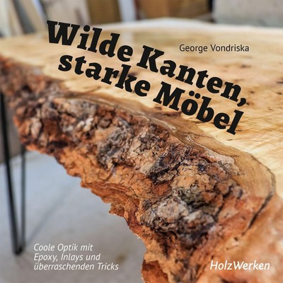 Wilde Kanten, starke Möbel, George Vondriska