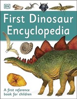 Dk - First Dinosaur Encyclopedia A First Reference Book For Children - G245Z