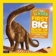 National Geographic Little Kids First Big Book of Dinosaurs (National...