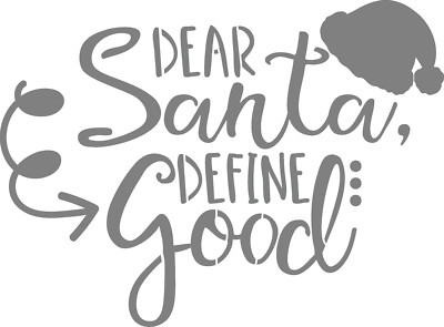 Cake Fondant Spray Paint Reusable Stencil - Christmas Dear Santa Define Good