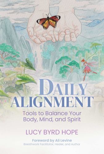 Daily Alignment : Tools to Balance Your Body, Mind, and Spirit by Lucy Byrd ...