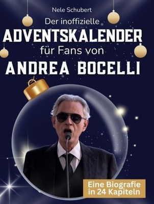 Der inoffizielle Adventskalender für Fans von Andrea Bocelli Nele Schubert