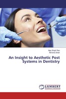 Ajay Singh Rao (U. A.) | An Insight To Aesthetic Post Systems In Dentistry