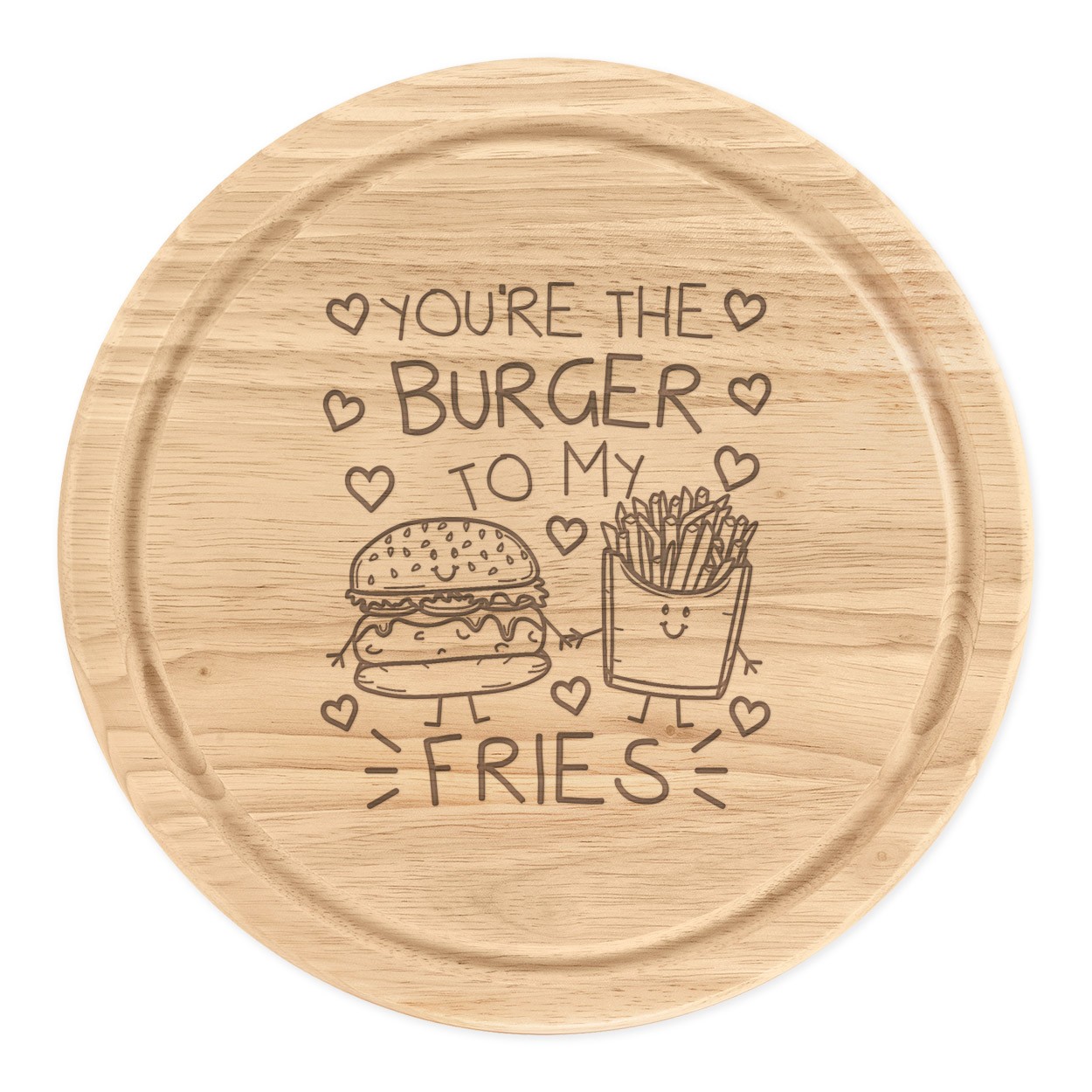 You're The Burger To My Fries Round Chopping Cheese Board Valentines Love
